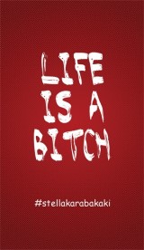 Life is a Bitch